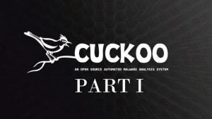 Cuckoo Sandbox Part 1
